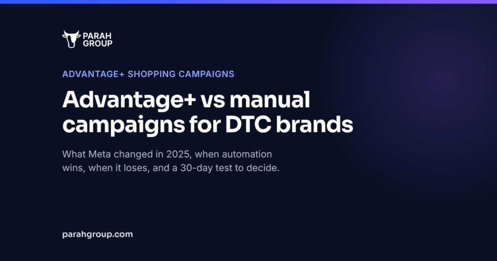 Advantage+ vs manual campaigns for DTC brands