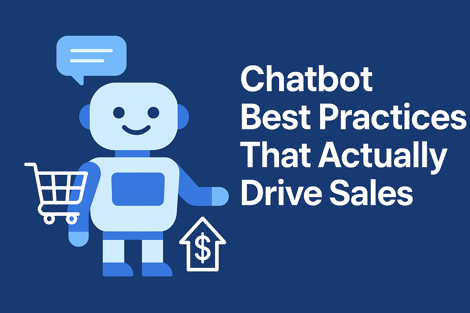 Chatbot Best Practices That Actually Drive Sales
