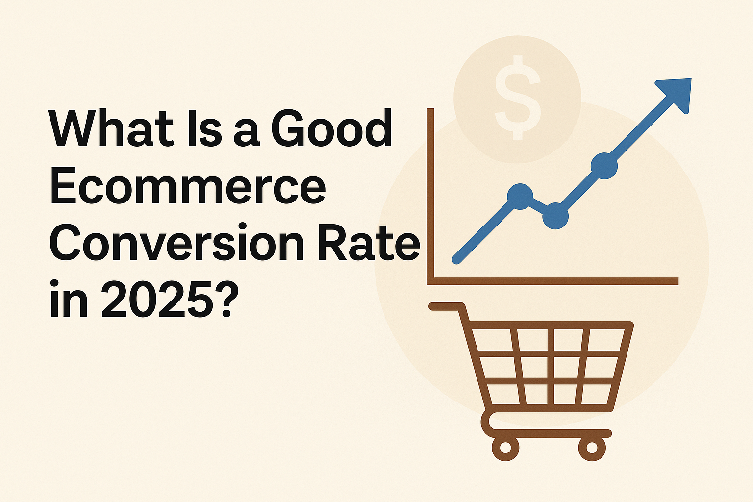 What Is a Good Ecommerce Conversion Rate in 2025?