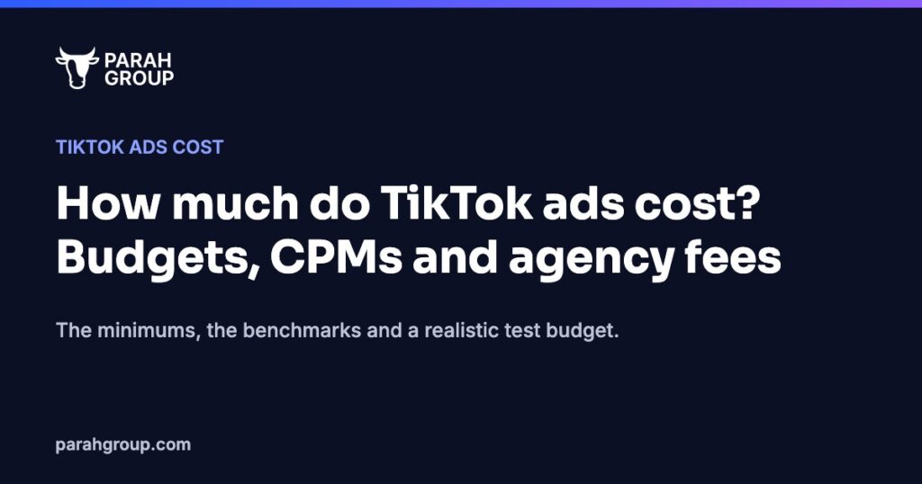 How much do TikTok ads cost: budgets, CPMs and agency fees