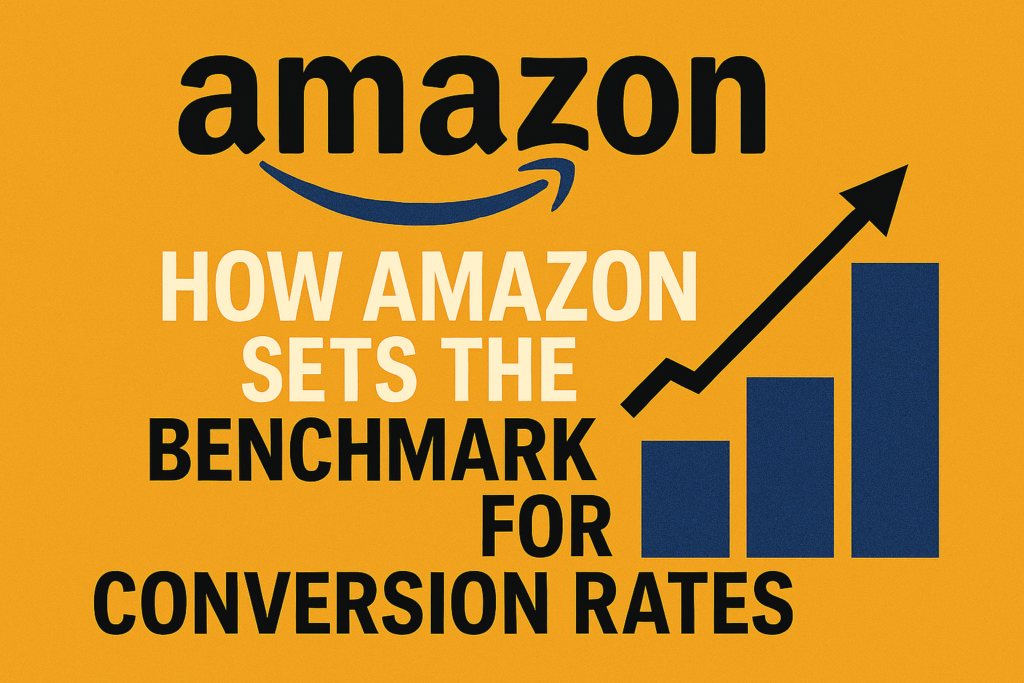How Amazon Sets the Benchmark for Conversion Rates