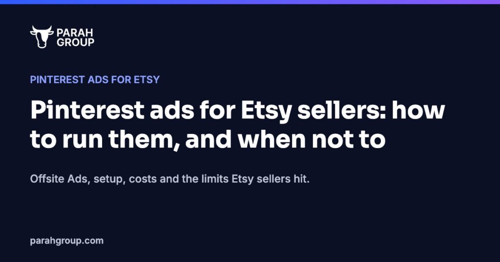 Pinterest ads for Etsy sellers: how to run them, and when not to
